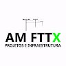 AM FTTX Projetos e Infraestrutura